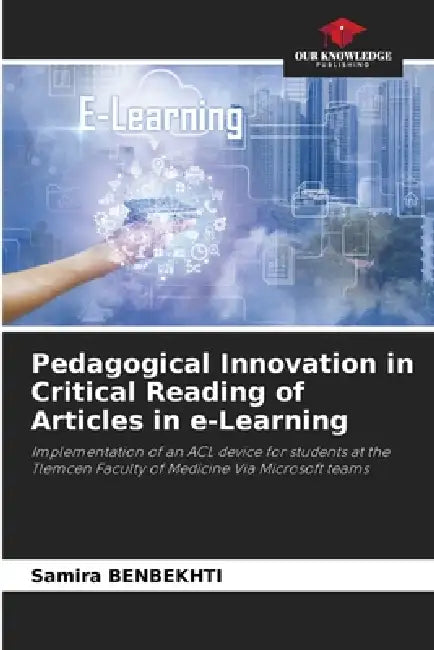 Pedagogical Innovation in Critical Reading of Articles in e-Learning by Samira Benbekhti