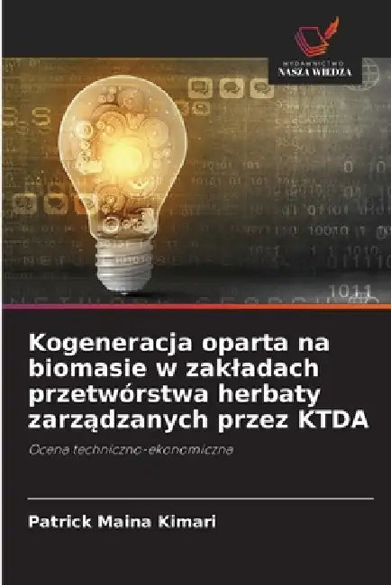 Kogeneracja oparta na biomasie w zakladach przetwórstwa herbaty zarządzanych przez KTDA by Patrick Maina Kimari