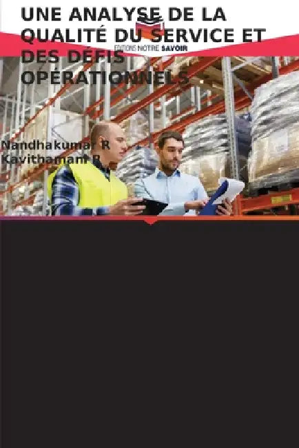 Une Analyse de la Qualité Du Service Et Des Défis Opérationnels by Nandhakumar R, Kavithamani R