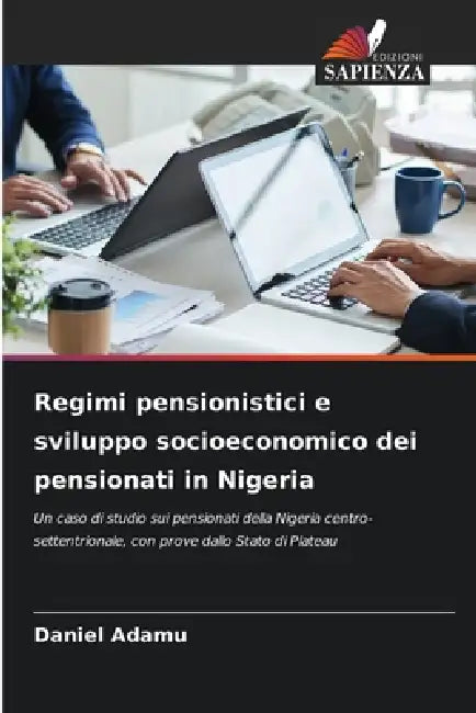 Regimi pensionistici e sviluppo socioeconomico dei pensionati in Nigeria by Daniel Adamu