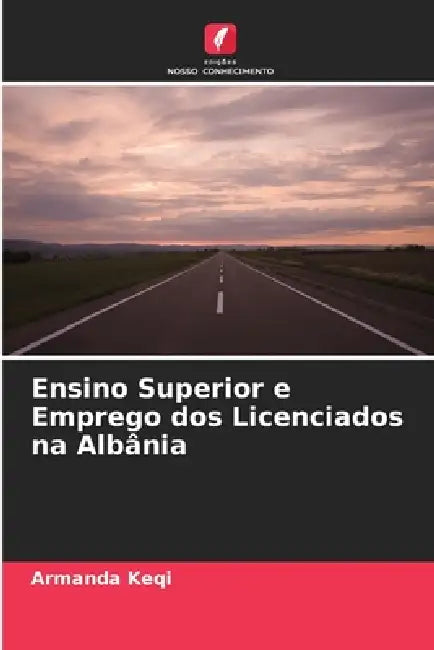 Ensino Superior e Emprego dos Licenciados na Albânia by Armanda Keqi