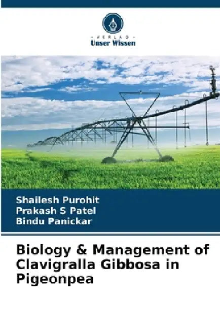 Biology & Management of Clavigralla Gibbosa in Pigeonpea by Shailesh Purohit, Prakash S. Patel, Bindu Panickar