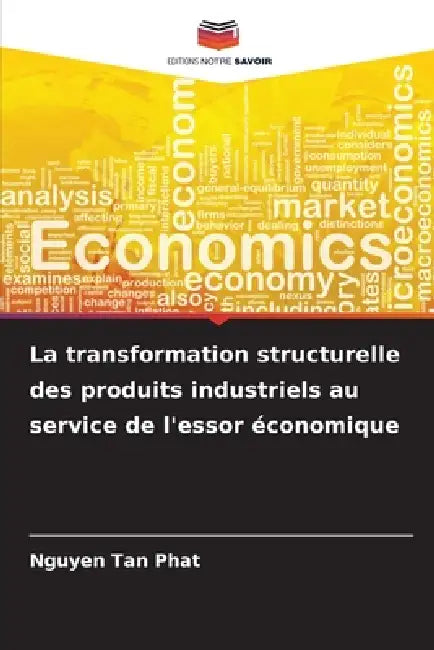 La transformation structurelle des produits industriels au service de l'essor économique by Nguyen Tan Phat
