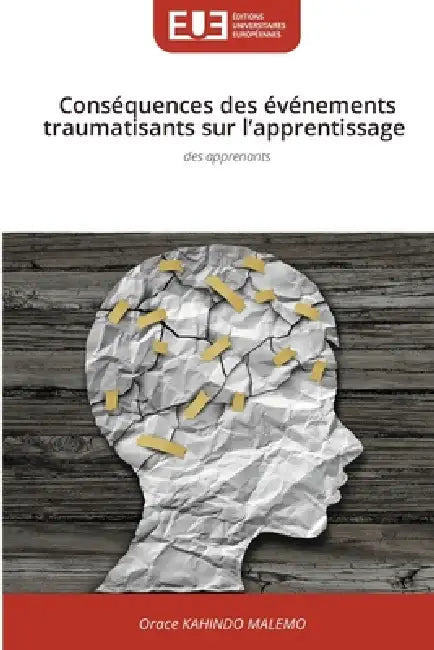 Conséquences des événements traumatisants sur l'apprentissage by Orace Kahindo Malemo