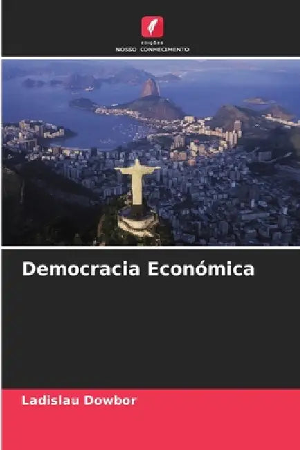 Democracia Económica by Ladislau Dowbor