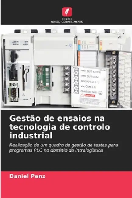 Gestão de ensaios na tecnologia de controlo industrial by Daniel Penz