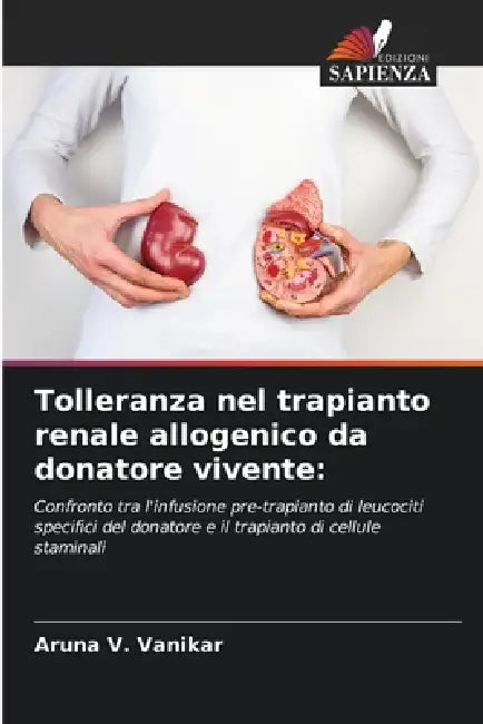 Tolleranza nel trapianto renale allogenico da donatore vivente by Aruna V. Vanikar