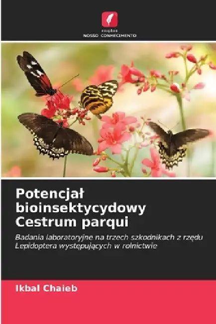 Potencjal bioinsektycydowy Cestrum parqui by Ikbal Chaieb