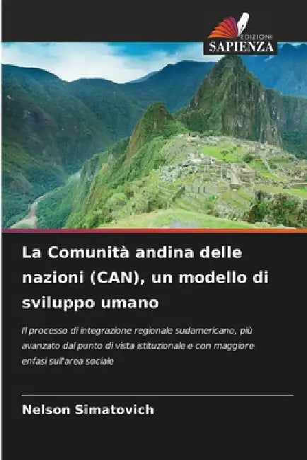 La Comunità andina delle nazioni (CAN), un modello di sviluppo umano by Nelson Simatovich