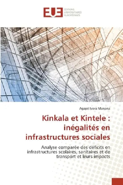 Kinkala et Kintele: inégalités en infrastructures sociales by Agapé Ivora Manana