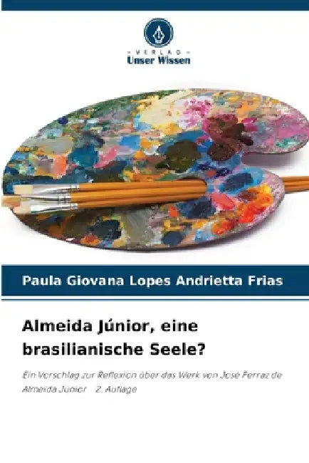 Almeida Júnior, eine brasilianische Seele? by Paula Giovana Lopes Andrietta Frias