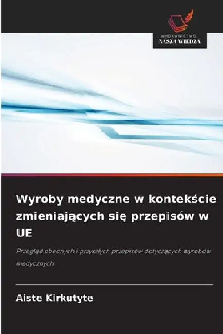 Wyroby medyczne w kontekście zmieniających się przepisów w UE by Aiste Kirkutyte