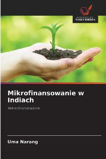 Mikrofinansowanie w Indiach by Uma Narang