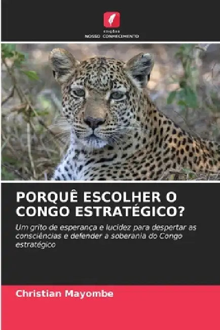 Porquê Escolher O Congo Estratégico? by Christian Mayombe