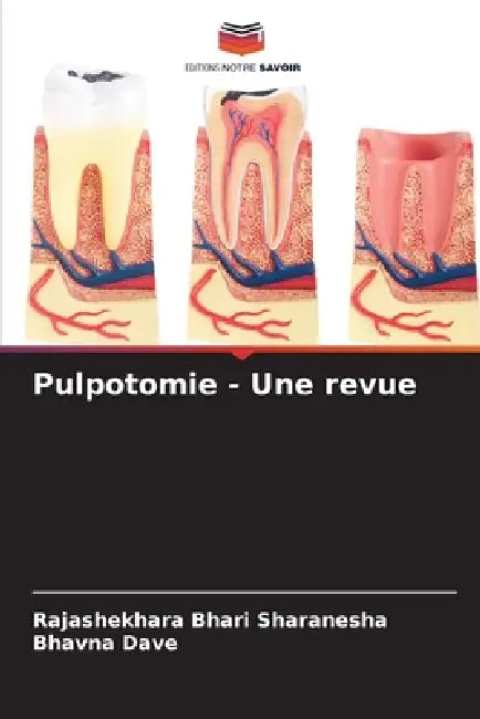 Pulpotomie - Une revue by Rajashekhara Bhari Sharanesha, Bhavna Dave