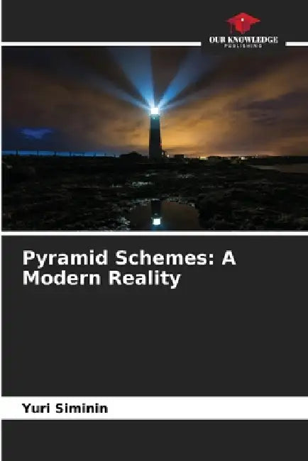 Pyramid Schemes: A Modern Reality by Yuri Siminin