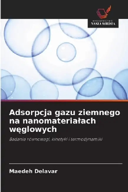 Adsorpcja gazu ziemnego na nanomaterialach węglowych by Maedeh Delavar
