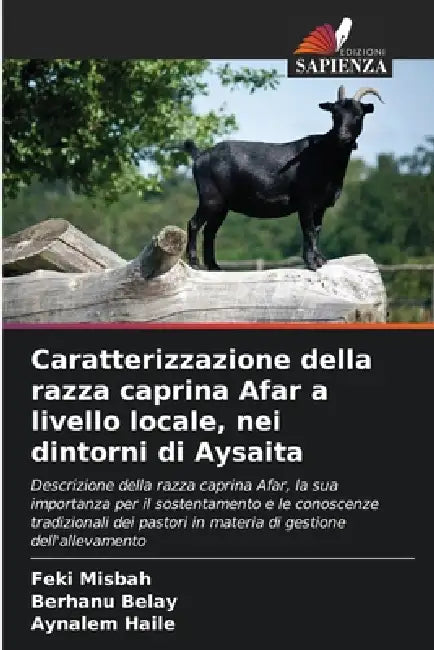 Caratterizzazione della razza caprina Afar a livello locale, nei dintorni di Aysaita by Feki Misbah, Berhanu Belay, Aynalem Haile