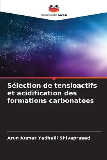 Sélection de tensioactifs et acidification des formations carbonatées by Arun Kumar Yadhalli Shivaprasad