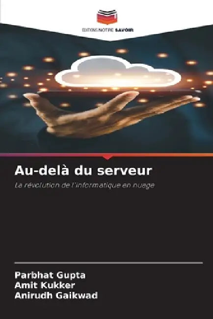 Au-delà du serveur by Parbhat Gupta, Amit Kukker, Anirudh Gaikwad