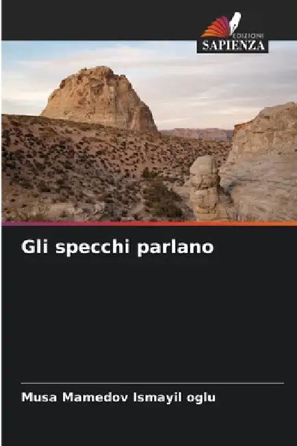 Gli specchi parlano by Musa Mamedov Ismayil Oglu