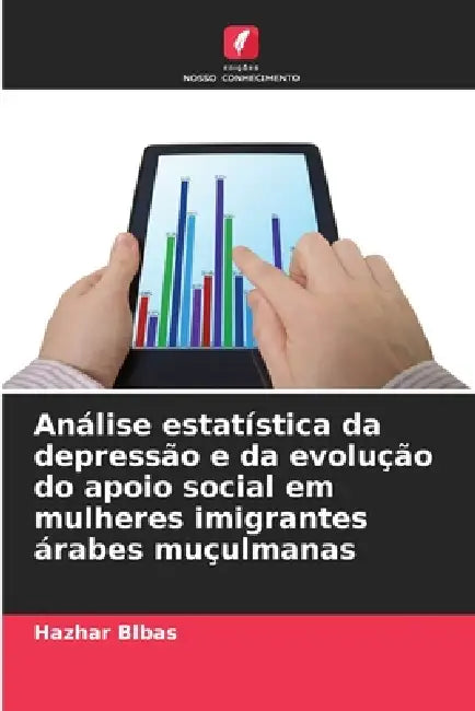 Análise estatística da depressão e da evolução do apoio social em mulheres imigrantes árabes muçulmanas by Hazhar Blbas