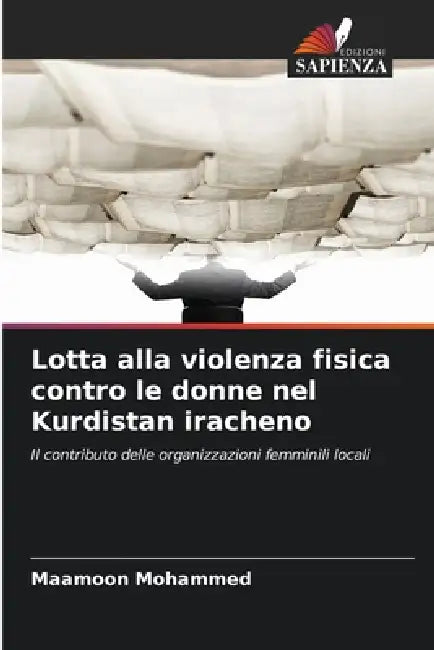 Lotta alla violenza fisica contro le donne nel Kurdistan iracheno by Maamoon Mohammed