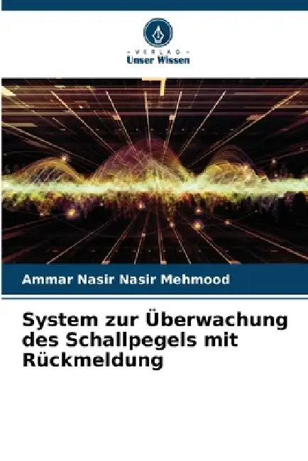 System zur Überwachung des Schallpegels mit Rückmeldung by Ammar Nasir Nasir Mehmood
