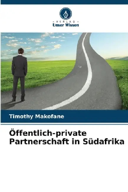 Öffentlich-private Partnerschaft in Südafrika by Timothy Makofane