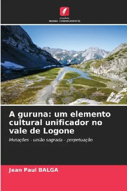A guruna: um elemento cultural unificador no vale de Logone by Jean Paul Balga