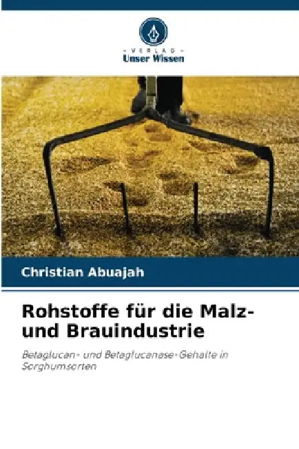 Rohstoffe für die Malz- und Brauindustrie by Christian Abuajah