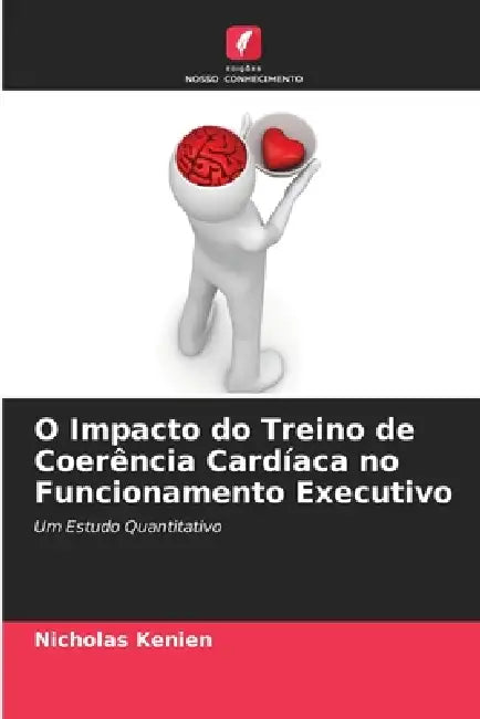 O Impacto do Treino de Coerência Cardíaca no Funcionamento Executivo by Nicholas Kenien