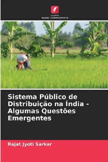 Sistema Público de Distribuição na Índia - Algumas Questões Emergentes by Rajat Jyoti Sarkar