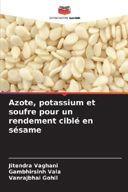Azote, potassium et soufre pour un rendement ciblé en sésame by Jitendra Vaghani, Gambhirsinh Vala, Vanrajbhai Gohil