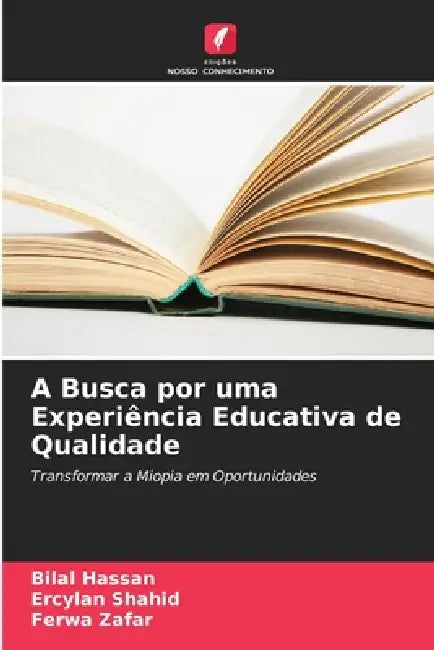 A Busca por uma Experiência Educativa de Qualidade by Bilal Hassan, Ercylan Shahid, Ferwa Zafar