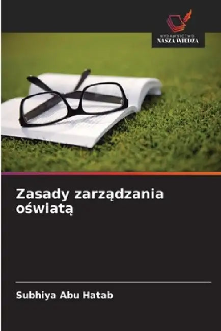 Zasady zarządzania oświatą by Subhiya Abu Hatab