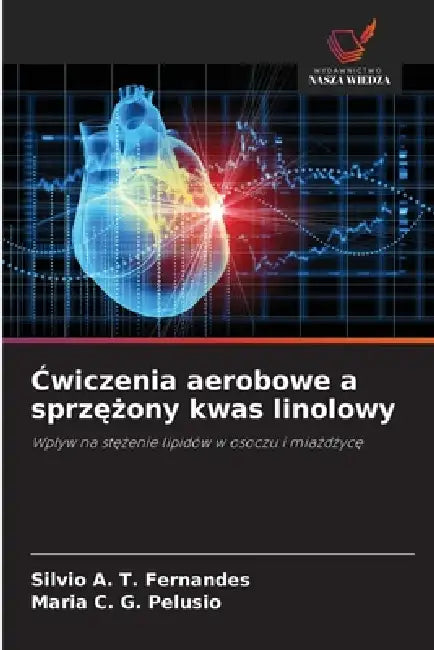 Ćwiczenia aerobowe a sprzężony kwas linolowy by Silvio A. T. Fernandes, Maria C. G. Pelusio