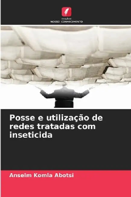 Posse e utilização de redes tratadas com inseticida by Anselm Komla Abotsi