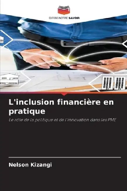 L'inclusion financière en pratique by Nelson Kizangi