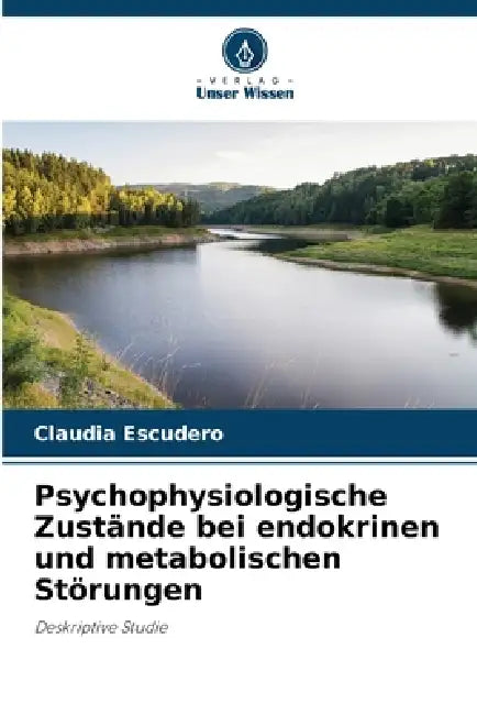 Psychophysiologische Zustände bei endokrinen und metabolischen Störungen by Claudia Escudero