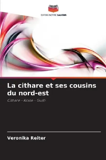La cithare et ses cousins du nord-est by Veronika Reiter