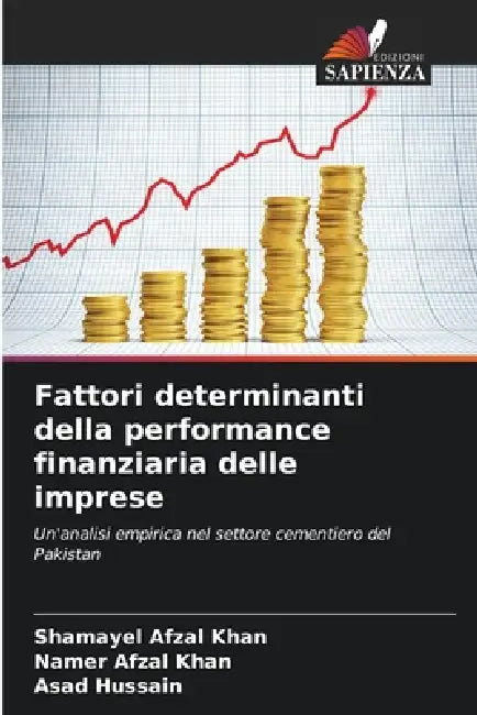 Fattori determinanti della performance finanziaria delle imprese by Shamayel Afzal Khan, Namer Afzal Khan, Asad Hussain