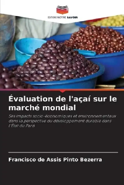 Évaluation de l'açaí sur le marché mondial by Francisco de Assis Pinto Bezerra
