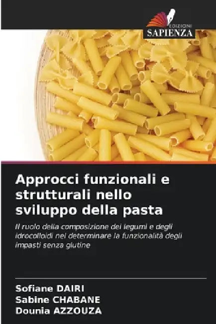 Approcci funzionali e strutturali nello sviluppo della pasta by Sofiane Dairi, Sabine Chabane, Dounia Azzouza