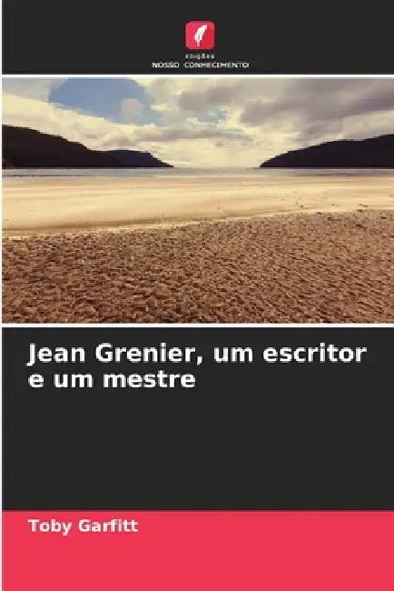 Jean Grenier, um escritor e um mestre by Toby Garfitt