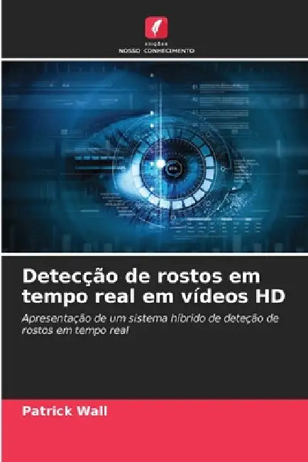 Detecção de rostos em tempo real em vídeos HD by Patrick Wall