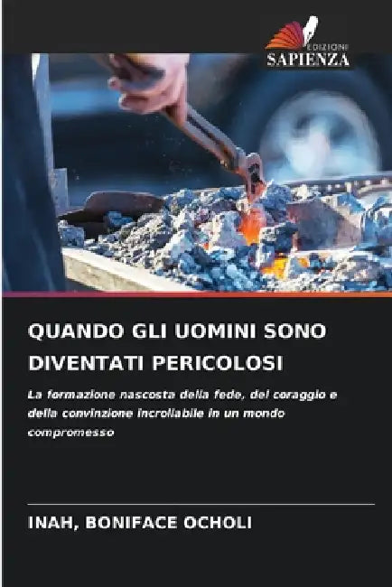 Quando Gli Uomini Sono Diventati Pericolosi by Inah Boniface Ocholi