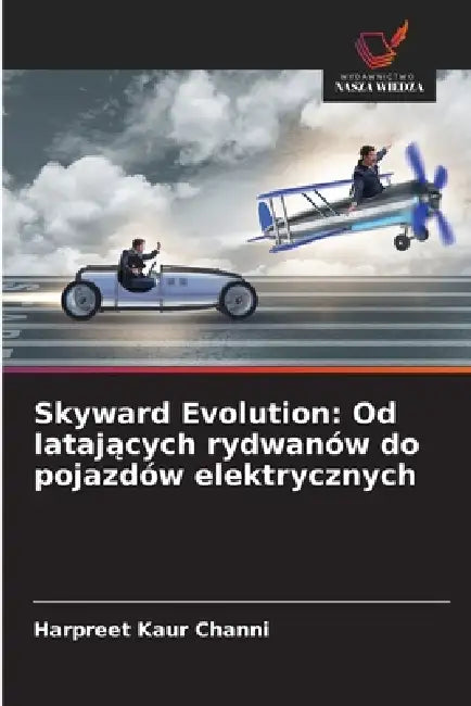 Skyward Evolution: Od latających rydwanów do pojazdów elektrycznych by Harpreet Kaur Channi
