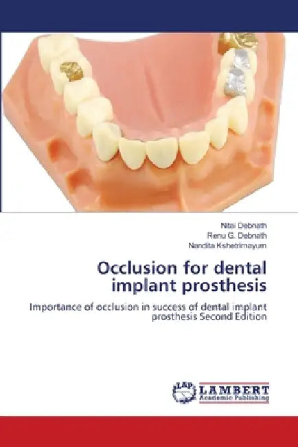 Occlusion for dental implant prosthesis by Nitai Debnath, Renu G. Debnath, Nandita Kshetrimayum