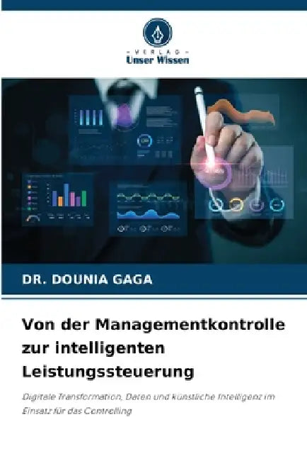 Von der Managementkontrolle zur intelligenten Leistungssteuerung by Dounia Gaga